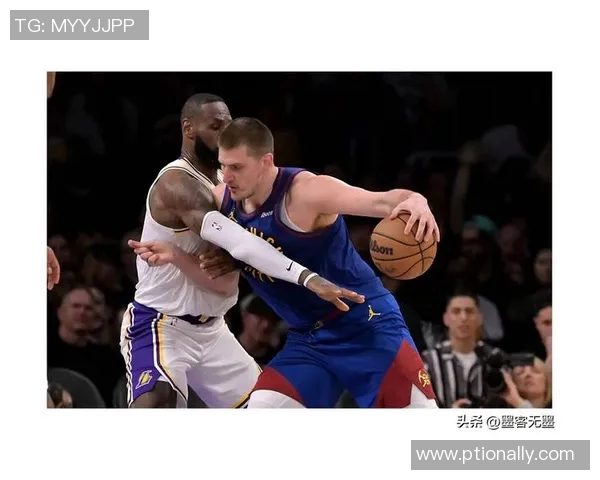 湖人对决掘金精彩直播尽在jrsNBA全程为您呈现篮球盛宴 湖人对决掘金精彩直播尽在jrsNBA全程为您呈现篮球盛宴